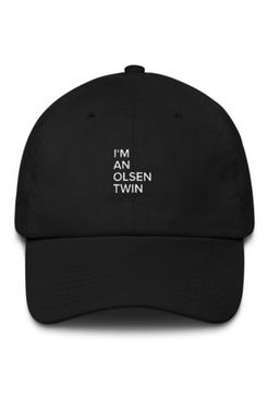 “I’m an Olsen Twin” hat