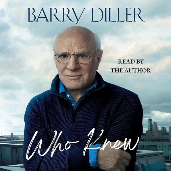 ‘Who Knew’ by Barry Diller