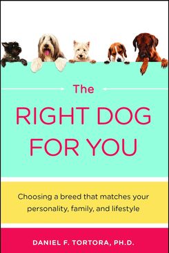 The Right Dog For You, by Daniel F. Tortora