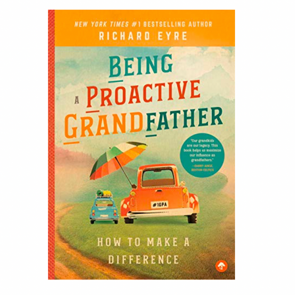 'Being a Proactive Grandfather: How to Make a Difference,' by Richard Eyre