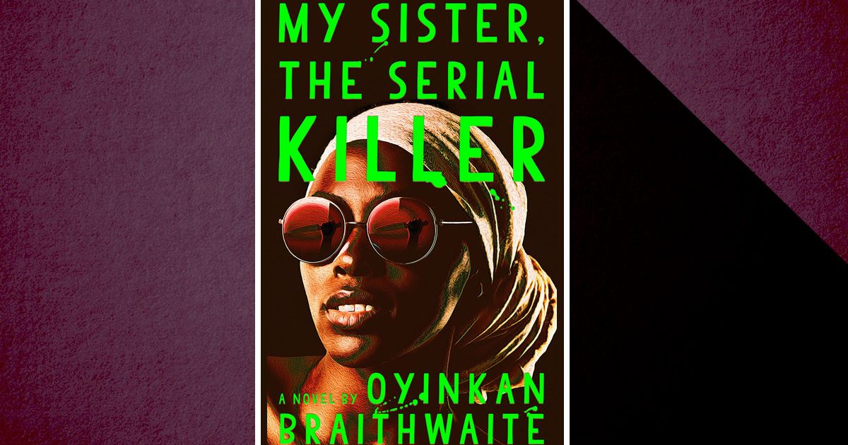 Oyinkan Braithwaite on My Sister, the Serial Killer