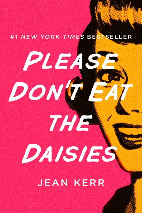 Please Don’t Eat the Daisies by Jean Kerr