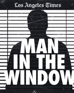 Man in the Window: A new series from the L.A. Times - Los Angeles