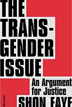 The Transgender Issue: An Argument for Justice by Shon Faye