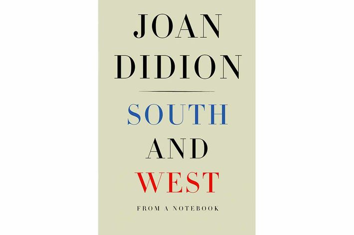 joan didion west and south