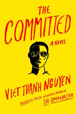 The Committed by Viet Thanh Nguyen (March 2)
