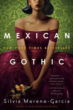 Mexican Gothic, by Silvia Moreno-Garcia