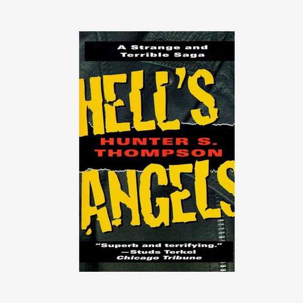 Hell’s Angels: A Strange and Terrible Saga, by Hunter S. Thompson