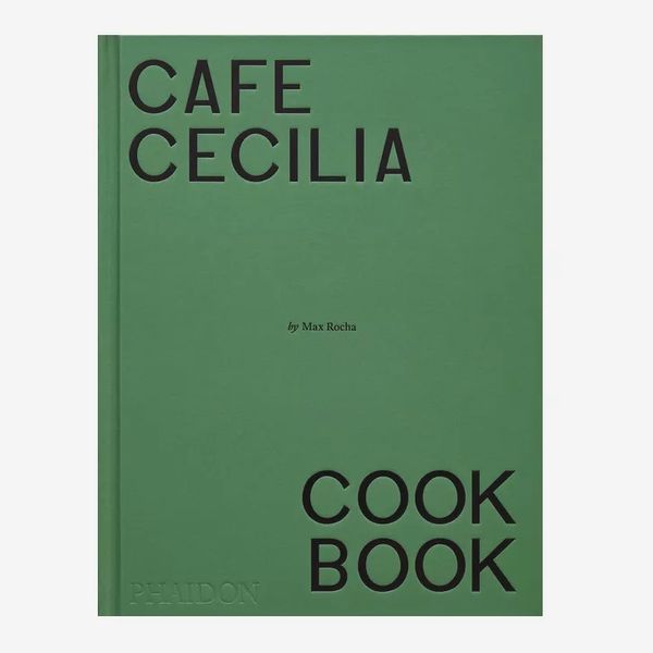 ‘Café Cecilia Cookbook’ by Max Rocha