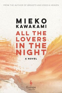 All The Lovers in the Night, by Meiko Kawakami (2022)