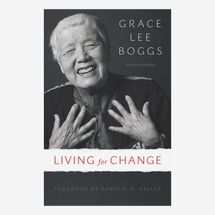 “Living for Change: An Autobiography” by Grace Lee Boggs