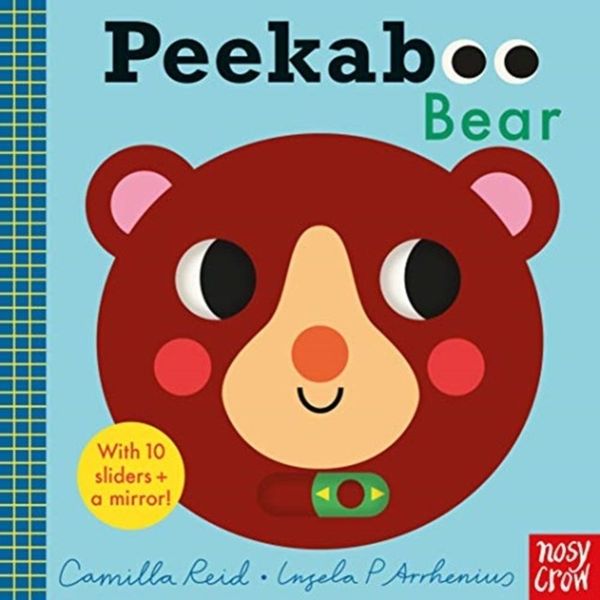 Peekaboo Bear by Camilla Reid, illustrated by Ingela P Arrhenius