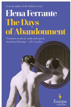 The Days of Abandonment, by Elena Ferrante (2002)