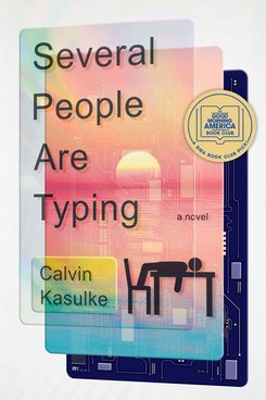 Several People Are Typing, by Calvin Kasulke