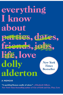 ‘Everything I Know About Love: A Memoir’, by Dolly Alderton