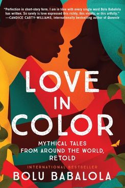 'Love in Color: Mythical Tales from Around the World, Retold' by Bolu Babalola