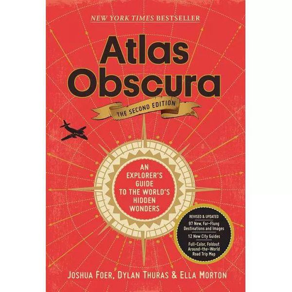 Atlas Obscura, Second Edition: An Explorer’s Guide to the World’s Hidden Wonders