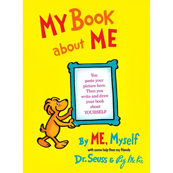 ‘My Book About Me by ME, Myself,’ by Dr. Seuss and Roy McKie