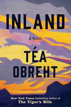 Inland, by Téa Obreht (Random House, August 13)