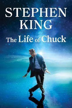 The Life of Chuck, by Stephen King