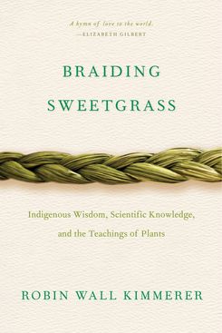 Braiding Sweetgrass, by Robin Kimmerer