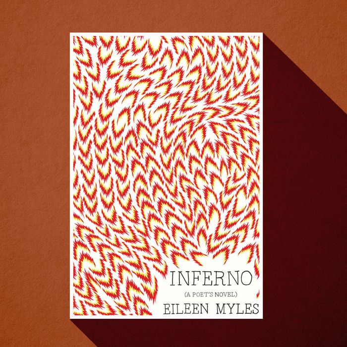 Small Pussy Up Close - Writer Melissa Febos on Eileen Myles's Novel 'Inferno'