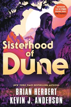 Sisterhood of Dune, by Brian Herbert and Kevin J. Anderson