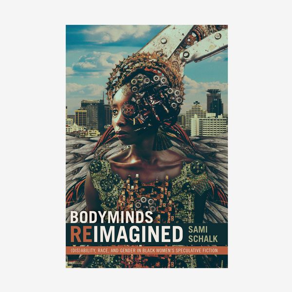 Bodyminds Reimagined: (Dis)ability, Race, and Gender in Black Women's Speculative Fiction