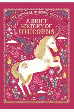 The Magical Unicorn Society: A Brief History of Unicorns (Hardcover)