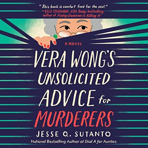 Vera Wong’s Unsolicited Advice for Murderers, by Jesse Q. Sutanto