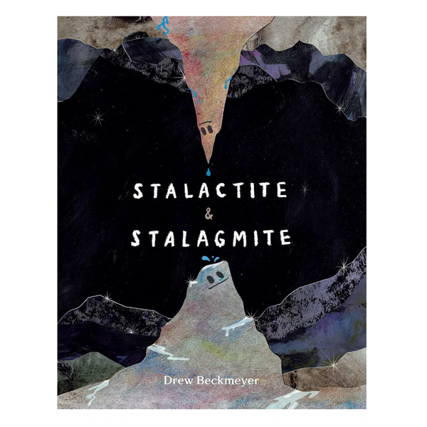 ‘Stalactite & Stalagmite: A Big Tale from a Little Cave,’ by Drew Beckmeyer