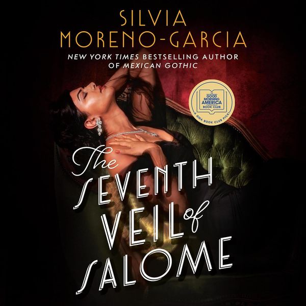 The Seventh Veil of Salome, by Silvia Moreno-Garcia