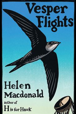 Vesper Flights, by Helen Macdonald