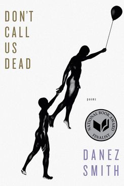 “Don’t Call Us Dead,” by Danez Smith