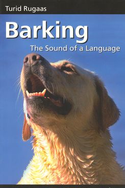 Barking: The Sound of a Language, by Turid Rugaas