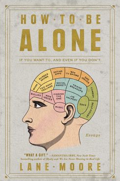 How to Be Alone by Lane Moore