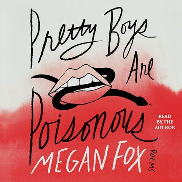 Pretty Boys Are Poisonous, by Megan Fox