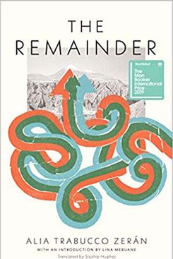The Remainder, by Alia Trabucco Zerán, trans. Sophie Hughes (Coffee House, August 6)