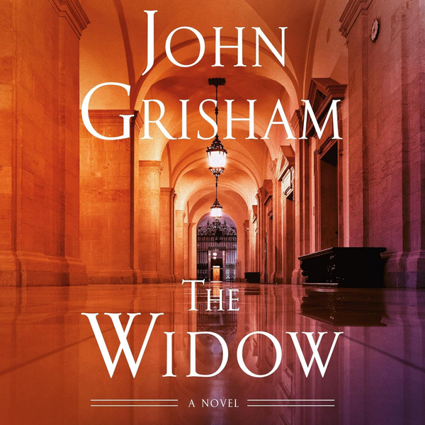 The Widow, by John Grisham