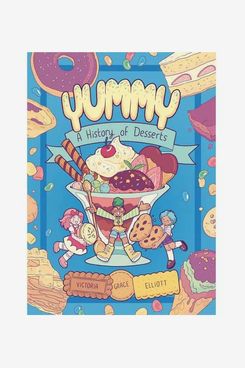 'Yummy: A History of Desserts' by Victoria Grace Elliott