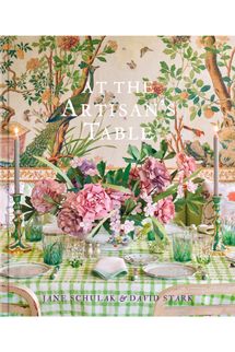 At the Artisan's Table, by Jane Schulak and David Stark