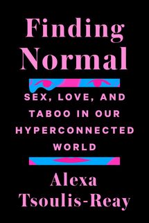 Finding Normal: Sex, Love, and TabooIn Our Hyperconnected World