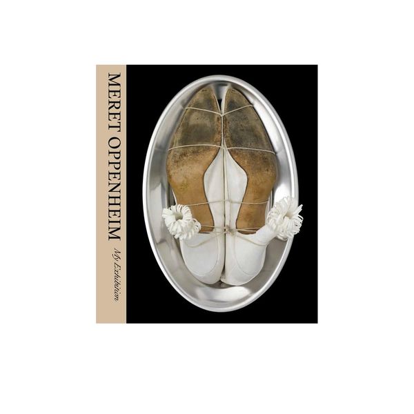 “Meret Oppenheim: My Exhibition” — Hardcover