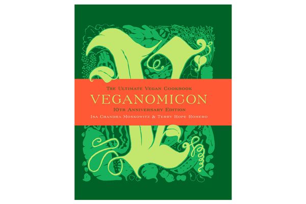 “Veganomicon, 10th Anniversary Edition: The Ultimate Vegan Cookbook” by Isa Chandra Moskowitz and Terry Romero