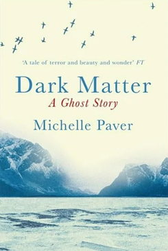 'Dark Matter,' by Michelle Paver