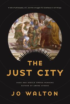 The Just City, by Jo Walton (2015)