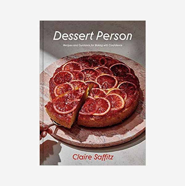 ‘Dessert Person: Recipes and Guidance for Baking With Confidence’