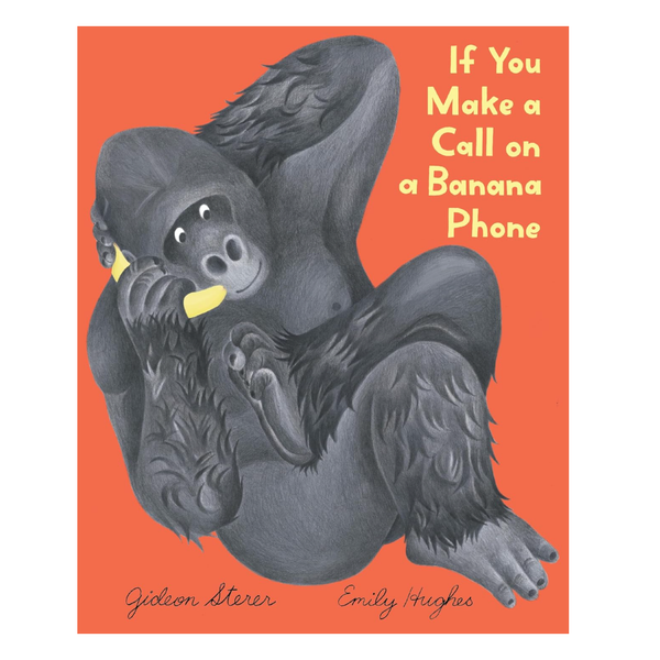 ‘If You Make a Call on a Banana Phone,’ by Gideon Sterer