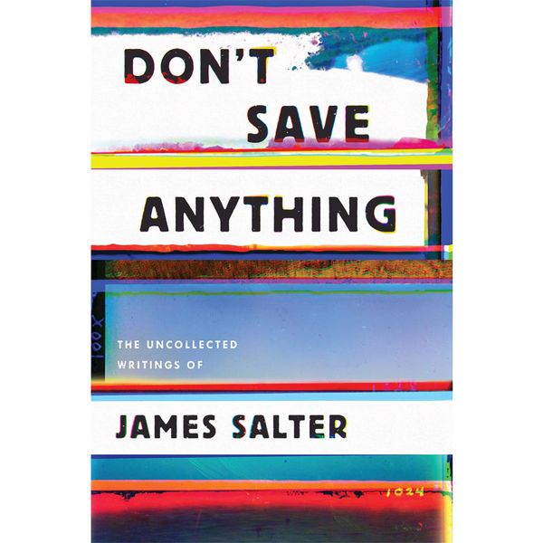Don’t Save Anything – James Salter