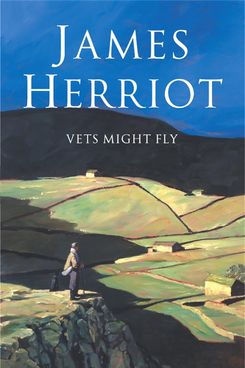 Vets Might Fly, by James Herriot